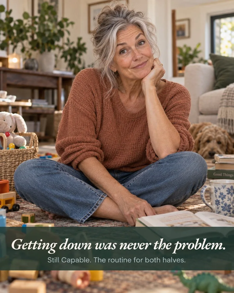 Getting down was never the problem. Still Capable. The routine for both halves.